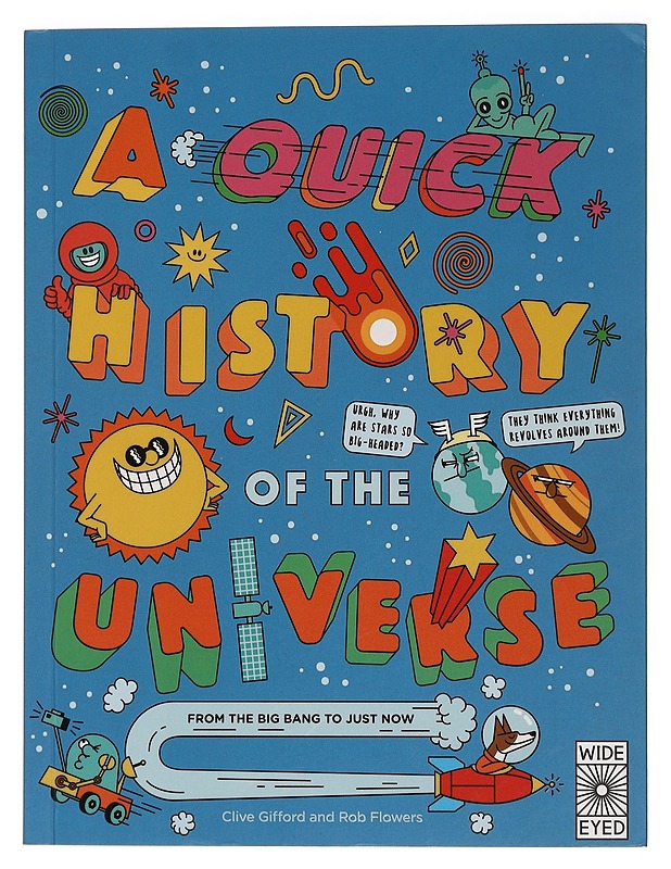 A quick history of the universe : from the big bang to just now - Gifford, Clive - Lastenkirjat - 10105463464 - 0