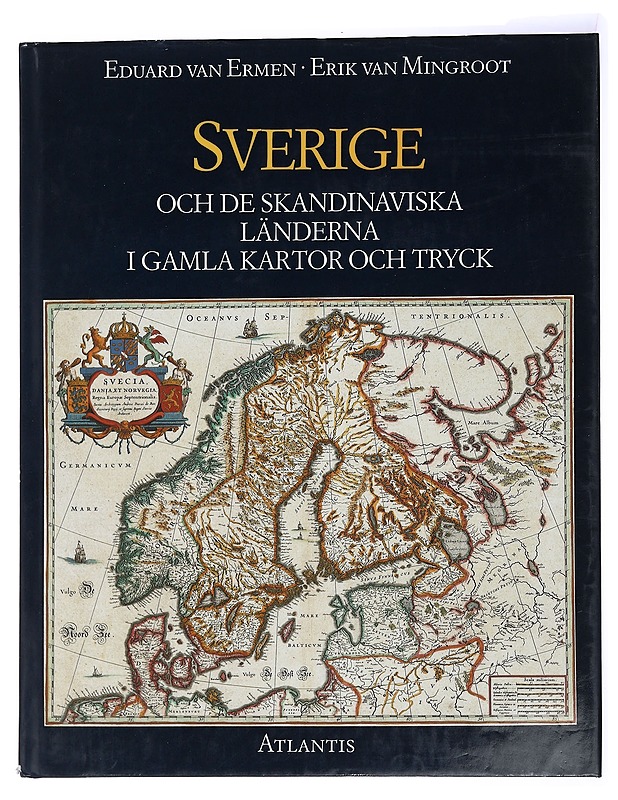 Sverige och de skandinaviska länderna i gamla kartor och tryck - Eduard van Ermen - Historiakirjat - 10105463503 - 0