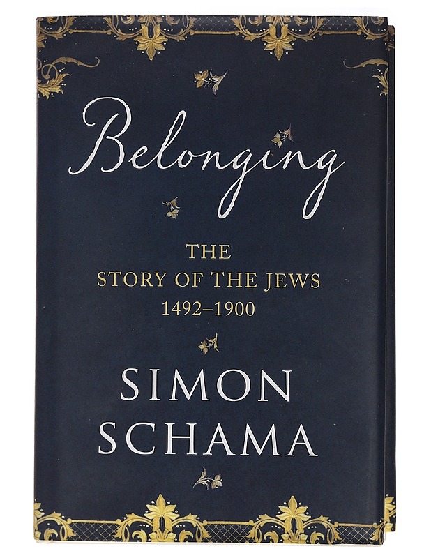 Belonging : the story of the Jews, 1492-1900 - Simon Schama - Historiakirjat - 10105463508 - 0