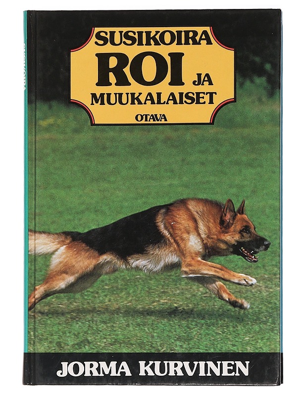 Susikoira Roi ja muukalaiset - Jorma Kurvinen - Nuorten kirjat - 10105463541 - 0