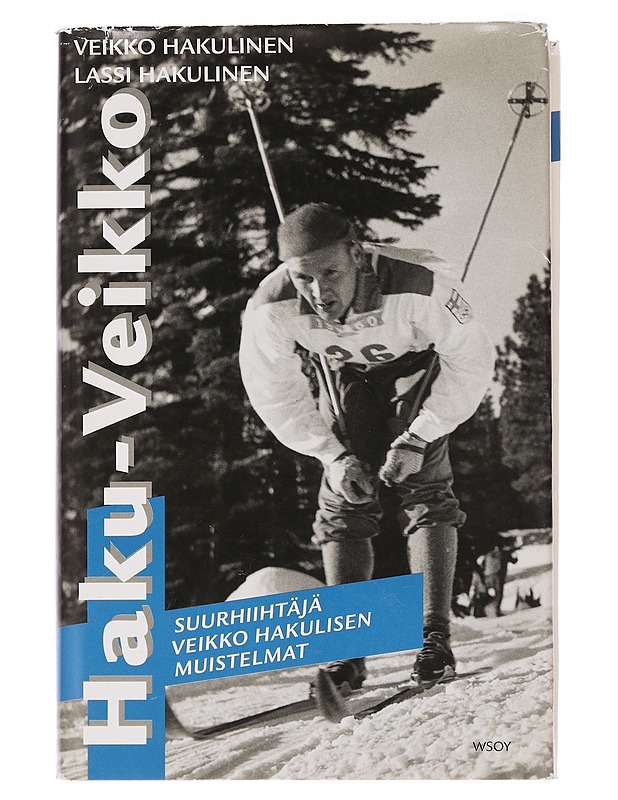 Haku-Veikko : suurhiihtäjä Veikko Hakulisen muistelmat - Hakulinen, Veikko - Elämäkerrat ja muistelmat - 10105463560 - 0