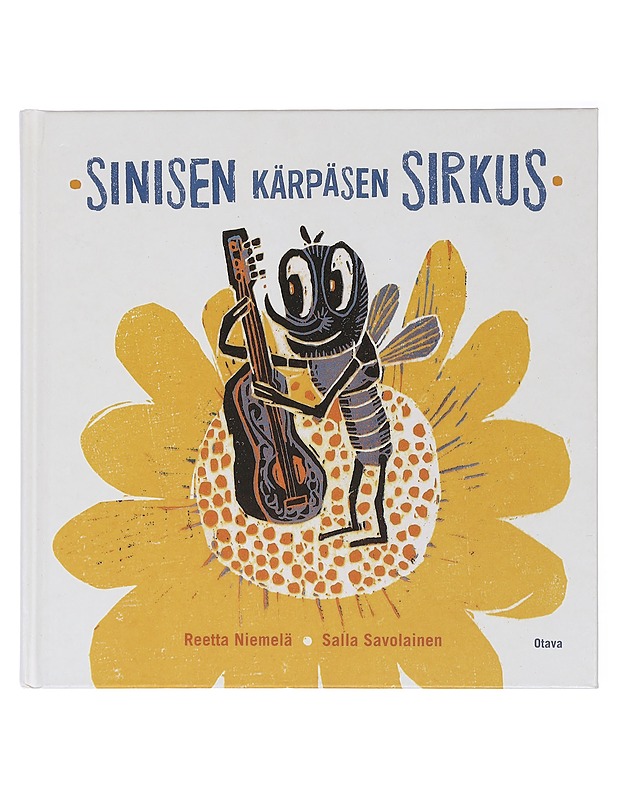 Sinisen kärpäsen sirkus ja muita runoja naapurinötököistä - Niemelä, Reetta - Lastenkirjat - 10105463561 - 0