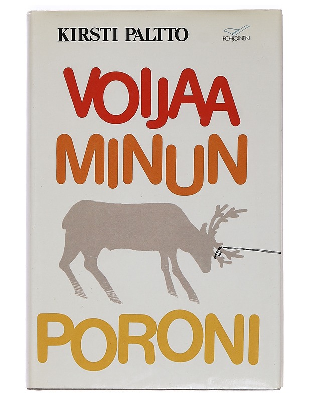 Voijaa minun poroni - Paltto, Kirsti - Romaanit ja novellit - 10105463576 - 0