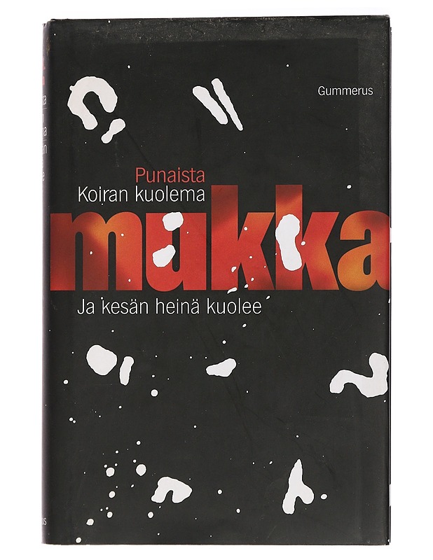 Punaista ; Koiran kuolema ; Ja kesän heinä kuolee - Timo K. Mukka - Runot ja näytelmät - 10105463590 - 0