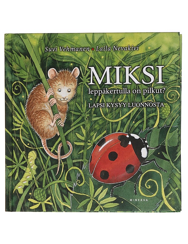 Miksi leppäkertulla on pilkut? - Suvi Vehmanen - Lastenkirjat - 10105463612 - 0