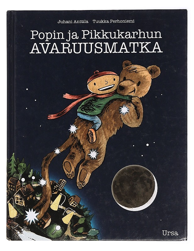 Popin ja Pikkukarhun avaruusmatka - Anttila, Juhani - Lastenkirjat - 10105463631 - 0