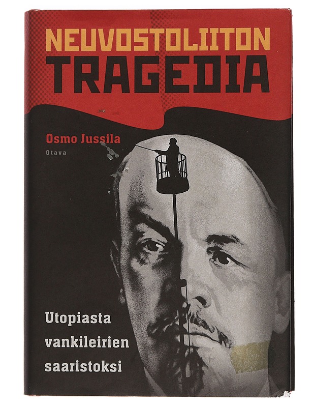 Neuvostoliiton tragedia : utopiasta vankileirien saaristoksi - Historiakirjat - 10105463676 - 0