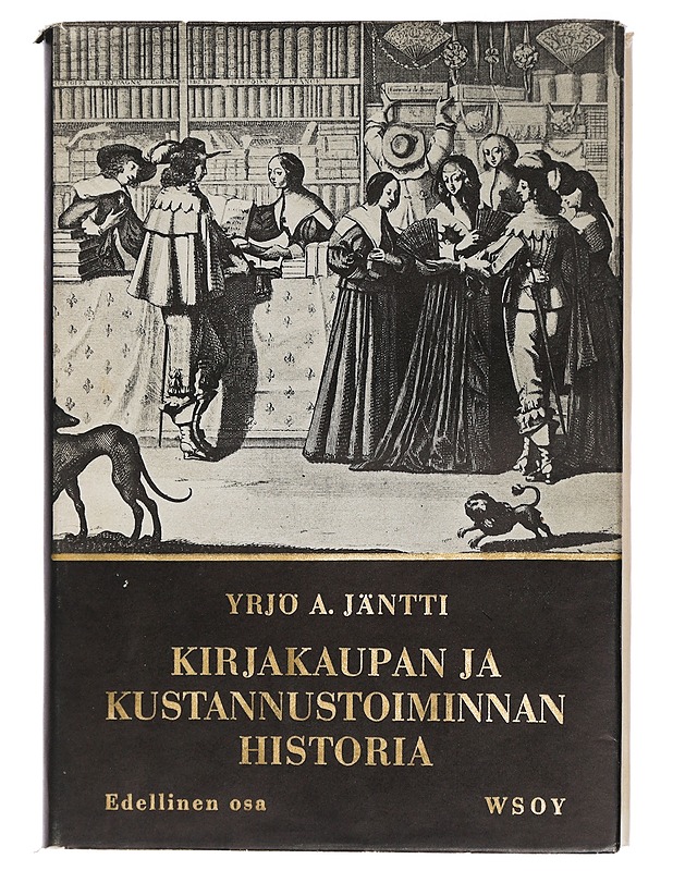 Kirjakaupan ja kustannustoiminnan historia osa I - Jäntti Yrjö A. - Historiakirjat - 10105463729 - 0