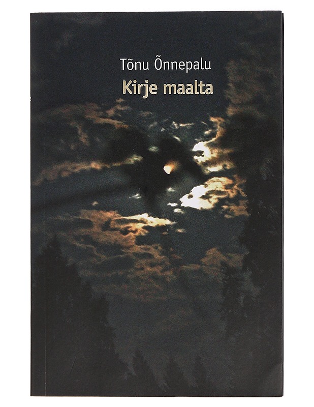 Kirje maalta - Õnnepalu, Tõnu - Runot ja näytelmät - 10105463740 - 0