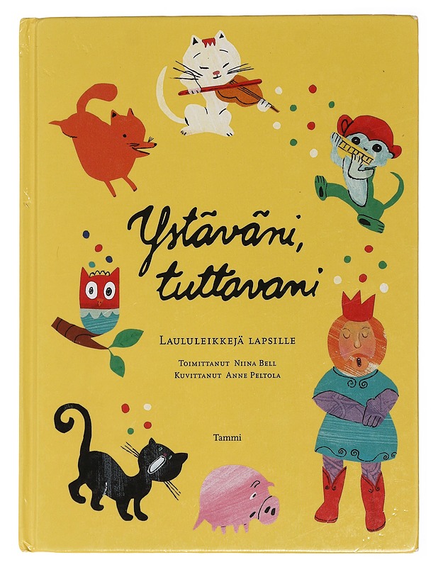 Ystäväni, tuttavani : laululeikkejä lapsille - Bell, Niina - Lastenkirjat - 10105463749 - 0