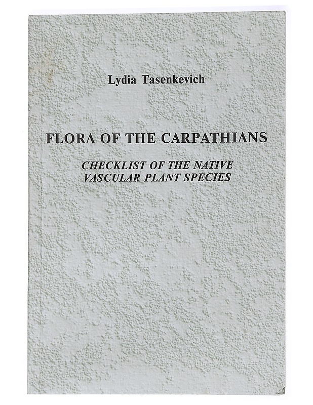 Flora of the Carpathians: Checklist of the Native Vascular Plant Species - Lydia Tasenkevich - Tietokirjat ja oppaat - 10105463790 - 0