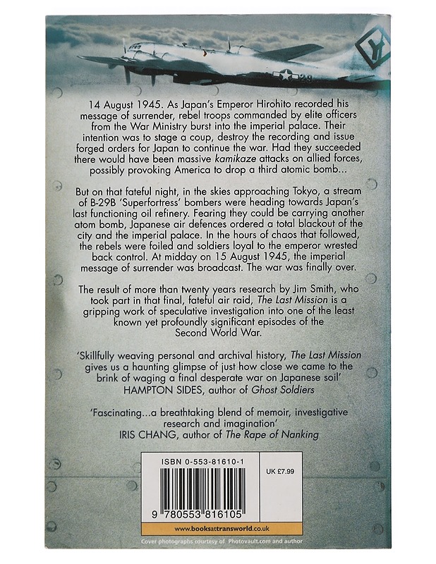 The last mission : the secret history of World War II's final battle - Smith, Jim - Historiakirjat - 10105463830 - 1
