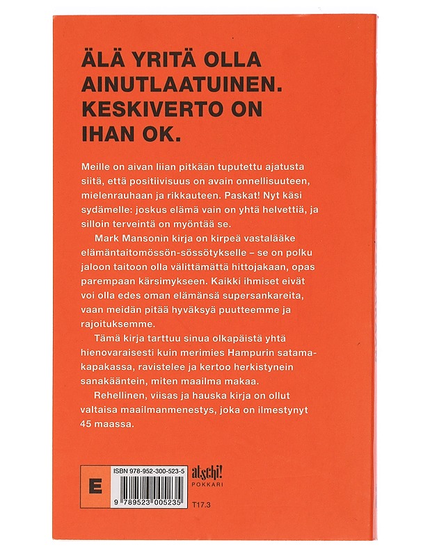 Kuinka olla piittaamatta p*skaakaan : nurinkurinen opas hyvään elämään - Manson, Mark - Tietokirjat ja oppaat - 10105463858 - 1