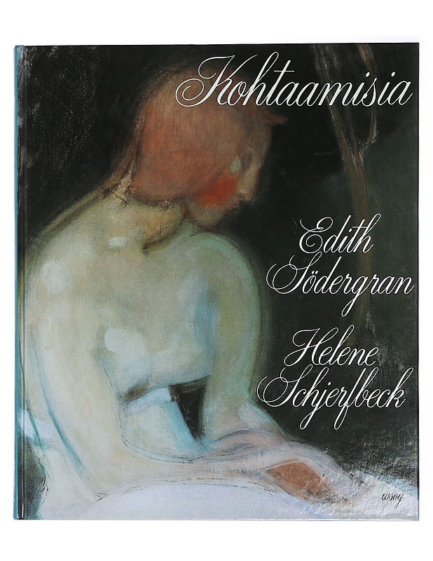 Kohtaamisia - Edith Södergran, Helene Schjerfbeck - Runot ja näytelmät - 10105463864 - 0