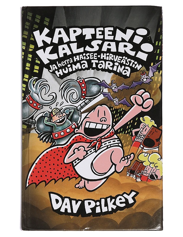 Kapteeni Kalsari ja herra Haisee-Hirveästin huima tarina - Pilkey, Dav - Lastenkirjat - 10105463943 - 0
