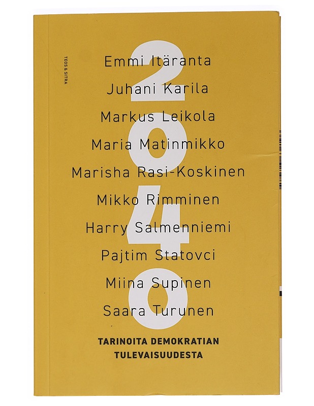 2040 : tarinoita demokratian tulevaisuudesta - Kivelä, Antti - Romaanit ja novellit - 10105463985 - 0