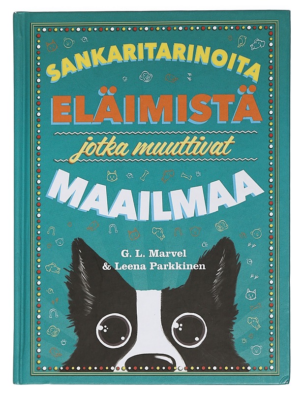 Sankaritarinoita eläimistä jotka muuttivat maailmaa - Marvel, G. L. - Lastenkirjat - 10105463995 - 0