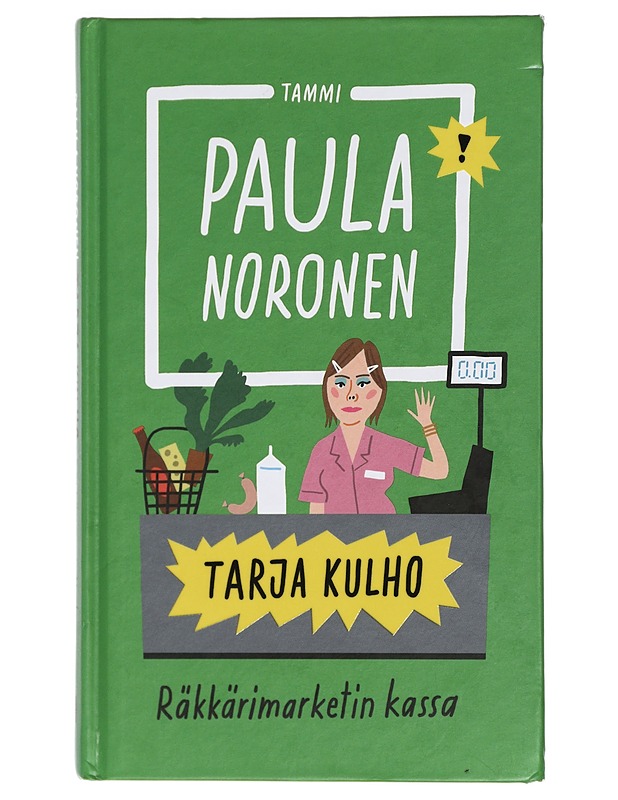 Tarja Kulho / räkkärimarketin kassa - Paula Noronen - Romaanit ja novellit - 10105464024 - 0