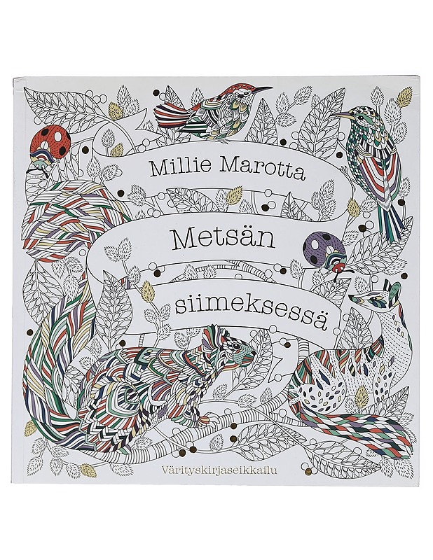 Metsän siimeksessä : Värityskirjaseikkailu - Marotta, Millie - Harrastekirjat - 10105464057 - 0