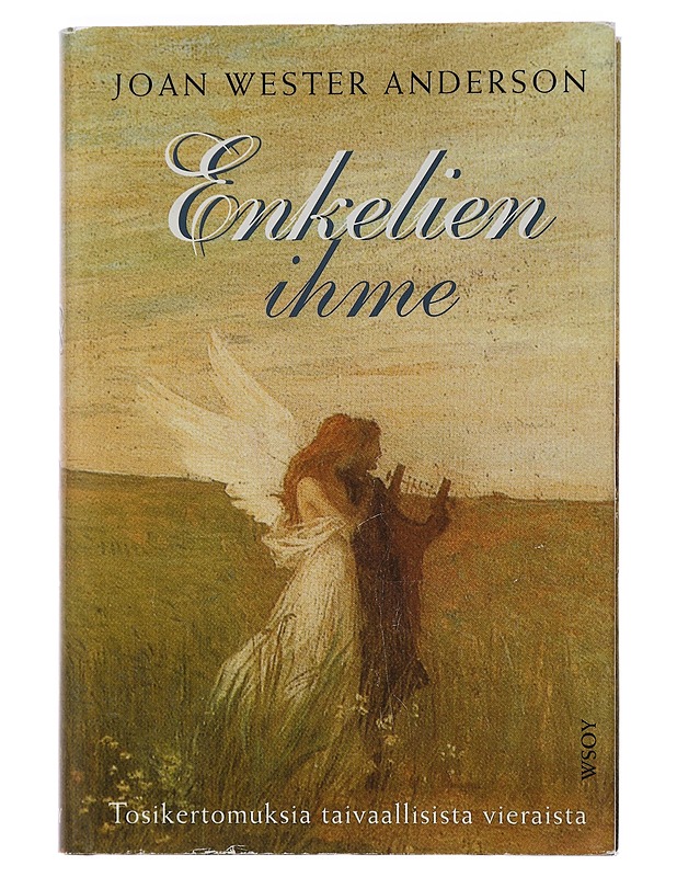 Enkelien ihme : tosikertomuksia taivaallisista vieraista - Anderson, Joan Wester - Romaanit ja novellit - 10105464140 - 0