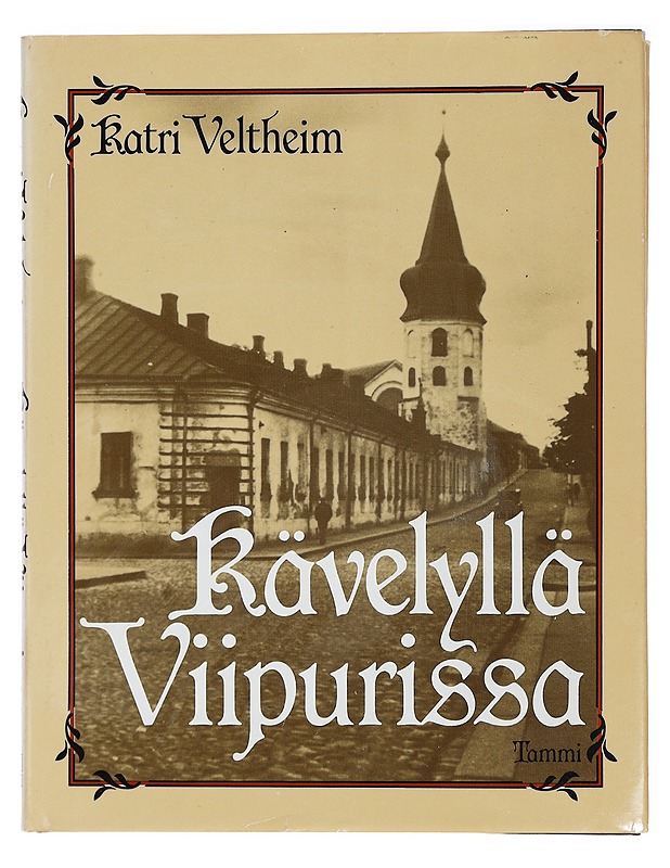 Kävelyllä Viipurissa - Katri Veltheim - Elämäkerrat ja muistelmat - 10105464176 - 0