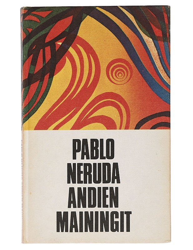 Andien mainingit : runoja - Neruda, Pablo - Runot ja näytelmät - 10105464229 - 0