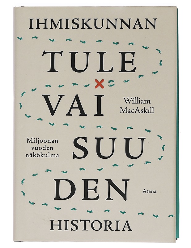 Ihmiskunnan tulevaisuuden historia : miljoonan vuoden näkökulma - MacAskill, William - Tietokirjat ja oppaat - 10105464279 - 0