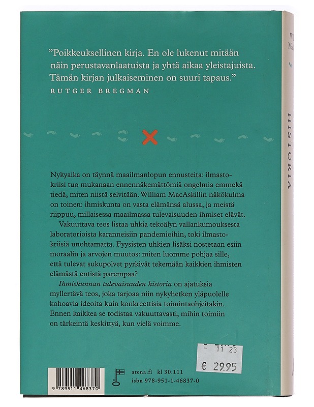 Ihmiskunnan tulevaisuuden historia : miljoonan vuoden näkökulma - MacAskill, William - Tietokirjat ja oppaat - 10105464279 - 1