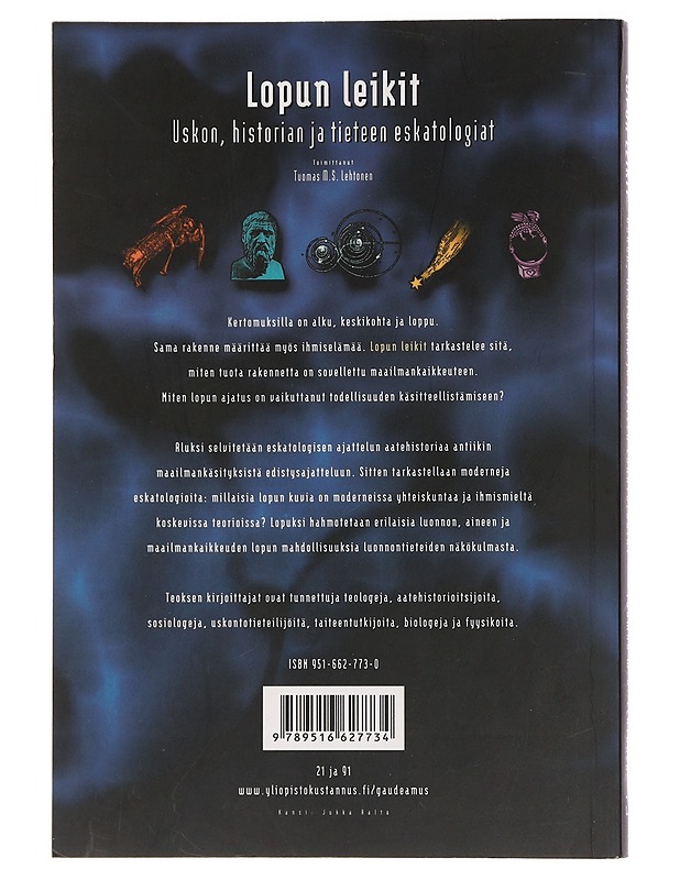 Lopun leikit : Uskon, historian ja tieteen eskatologiat - Tuomas M. S. Lehtonen - Historiakirjat - 10105464317 - 1
