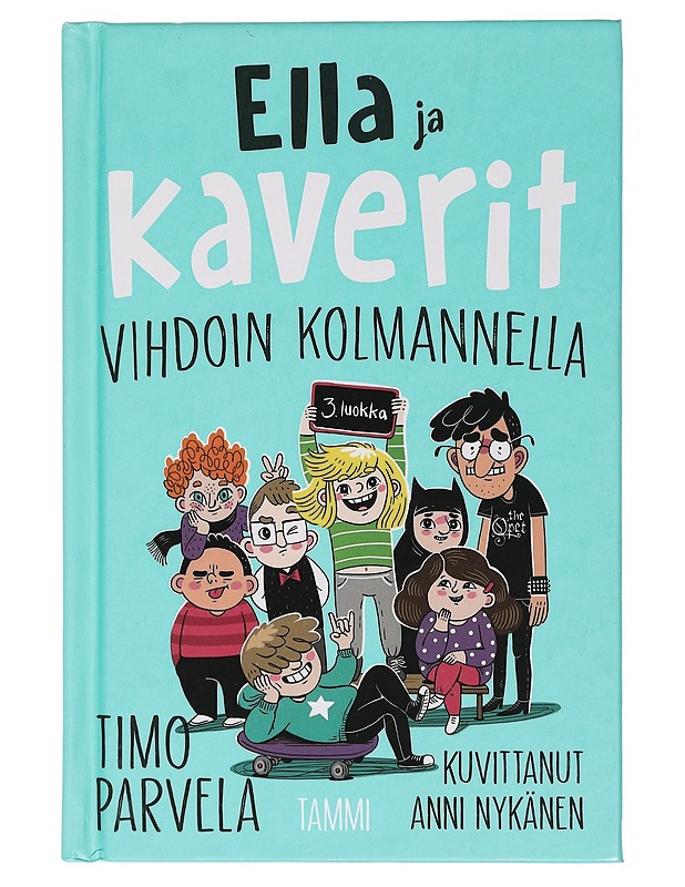 Ella ja kaverit vihdoin kolmannella - Parvela, Timo - Lastenkirjat - 10105464389 - 0