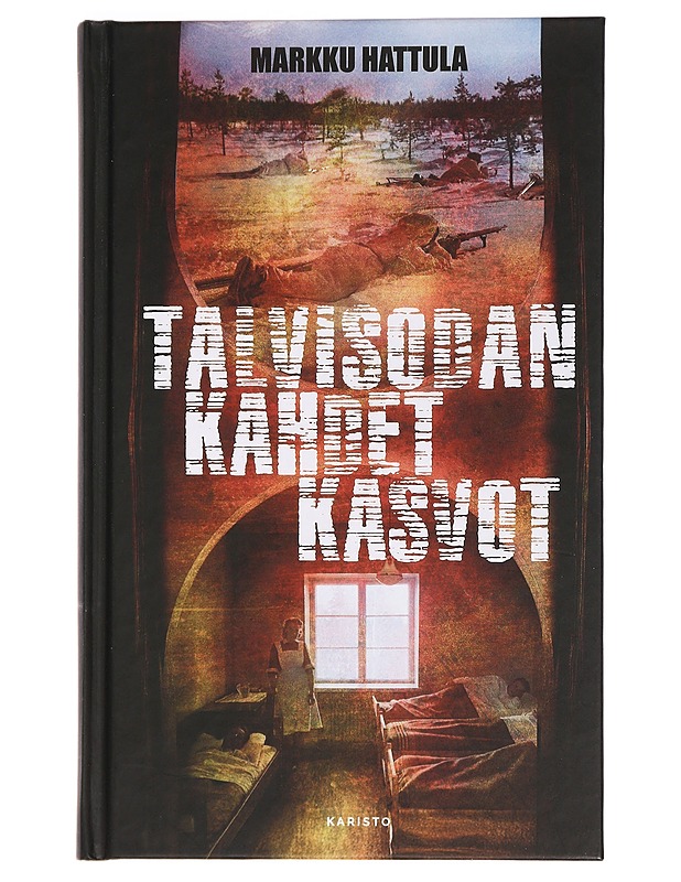 Talvisodan kahdet kasvot - Markku Hattula - Kaunokirjallisuus - 10105464402 - 0