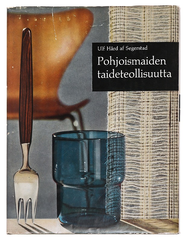 Pohjoismaiden taideteollisuutta - Hård af Segerstad, Ulf - Tietokirjat ja oppaat - 10105464428 - 0