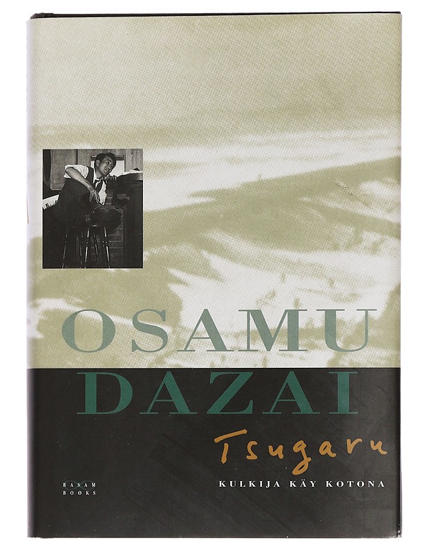 Tsugaru : kulkija käy kotona - Dazai, Osamu - Romaanit ja novellit - 10105464476 - 0