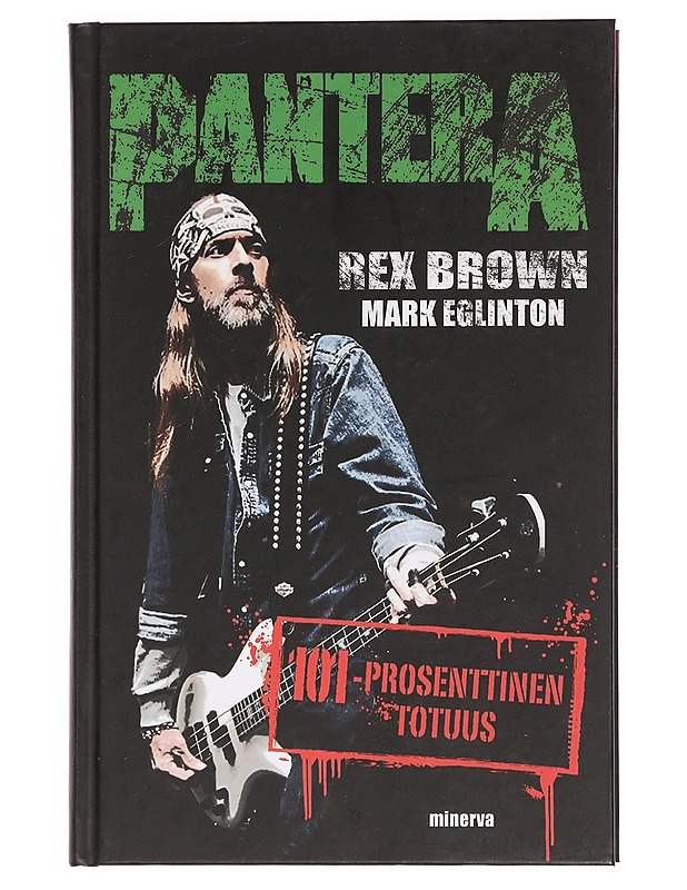 Pantera : 101 prosenttinen totuus - Brown, Rex - Elämäkerrat ja muistelmat - 10105464480 - 0