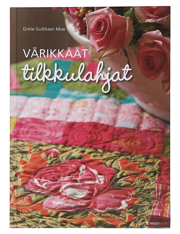 Värikkäät tilkkulahjat - Moe, Grete Gulliksen - Tietokirjat ja oppaat - 10105464509 - 0