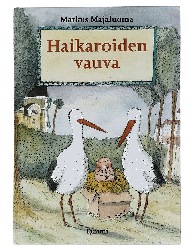 Haikaroiden vauva - Markus Majaluoma - Lastenkirjat - 10105464546 - 0