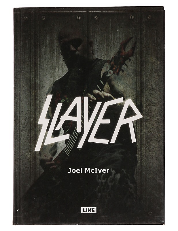 Slayer - McIver, Joel - Musiikki- ja elokuvakirjat - 10105464553 - 0