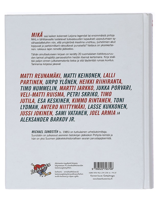 Jäähän kohdistunut rakkaus : kiekkosuuruudet kertovat - Michael Sundstén - Elämäkerrat ja muistelmat - 10105464557 - 1