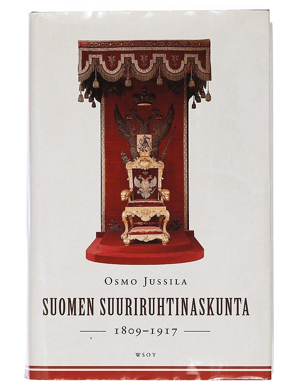 Suomen suuriruhtinaskunta : 1809-1917 - Osmo Jussila - Historiakirjat - 10105464564 - 0