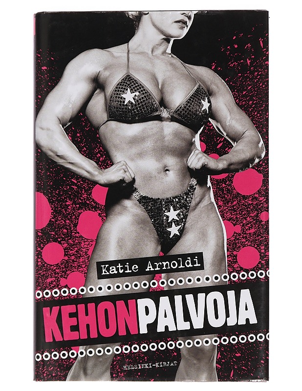 Kehonpalvoja - Arnoldi, Katie - Harrastekirjat - 10105464669 - 0