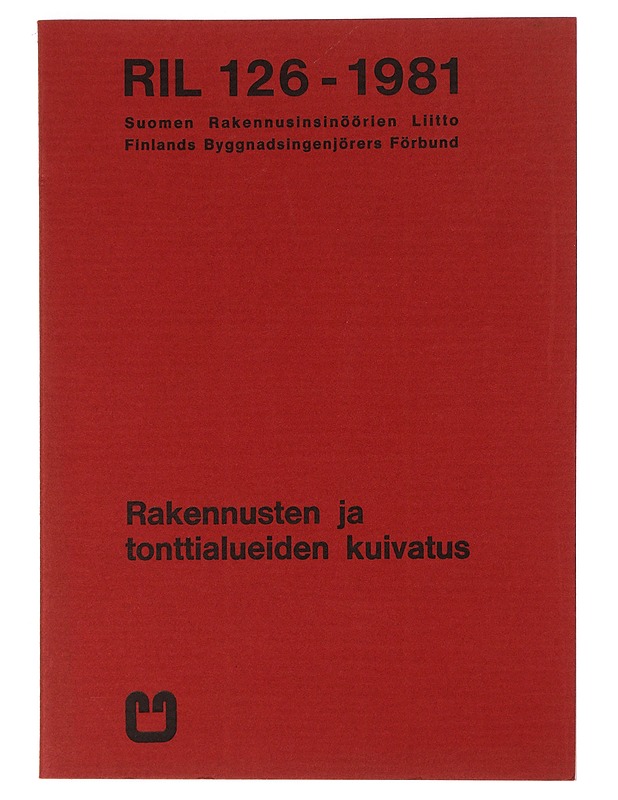 Rakennusten ja tonttialueiden kuivatus - Suomen Rakennusinsinöörien liito - Puutarha- ja remontointikirjat - 10105464688 - 0