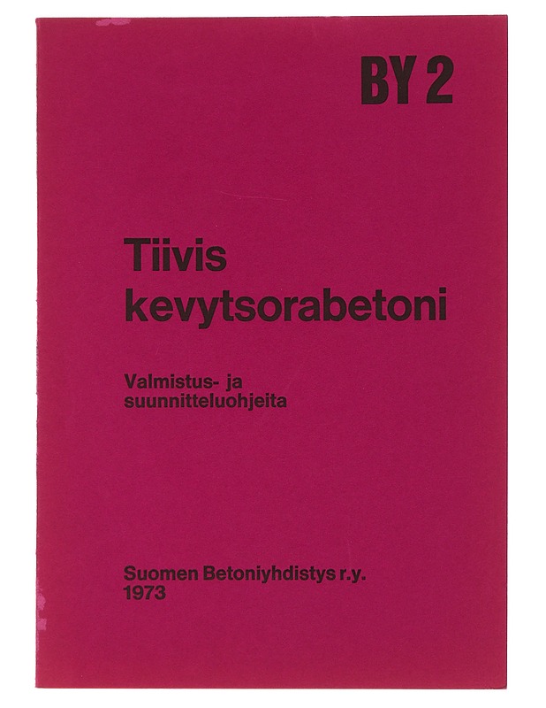 Tiivis kevytsorabetoni: Valistus- ja suunnitteluohjeita - Suomen Betoniyhdistys ry - Harrastekirjat - 10105464697 - 0