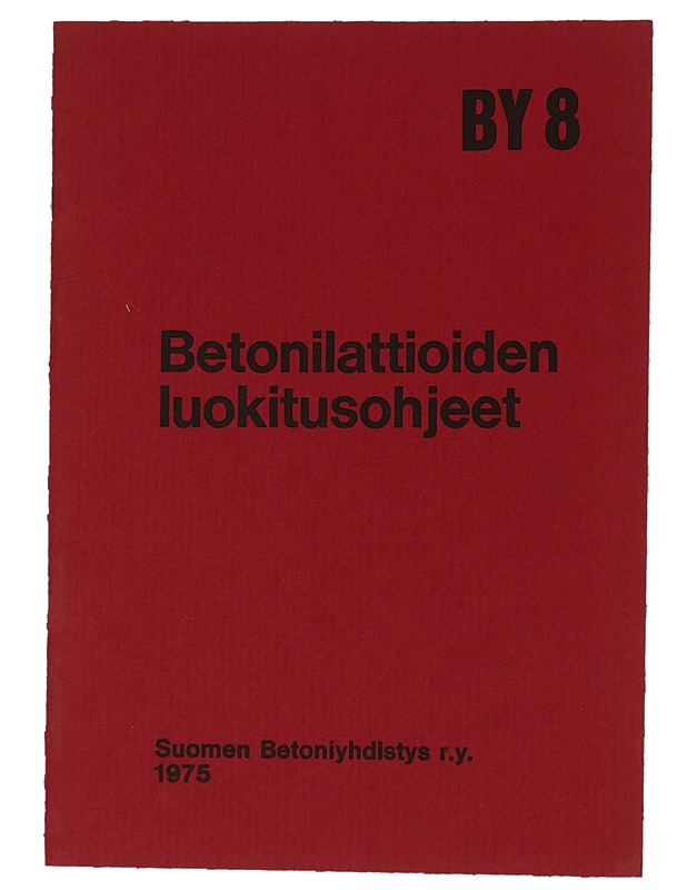 Betonilattioiden luokitusohjeet - Suomenbetoni yhdistys ry - Harrastekirjat - 10105464711 - 0