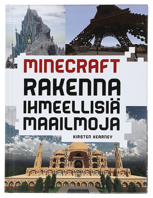 Minecraft : rakenna ihmeellisiä maailmoja - Kearney, Kirsten - Tietokirjat ja oppaat - 10105464720 - 0