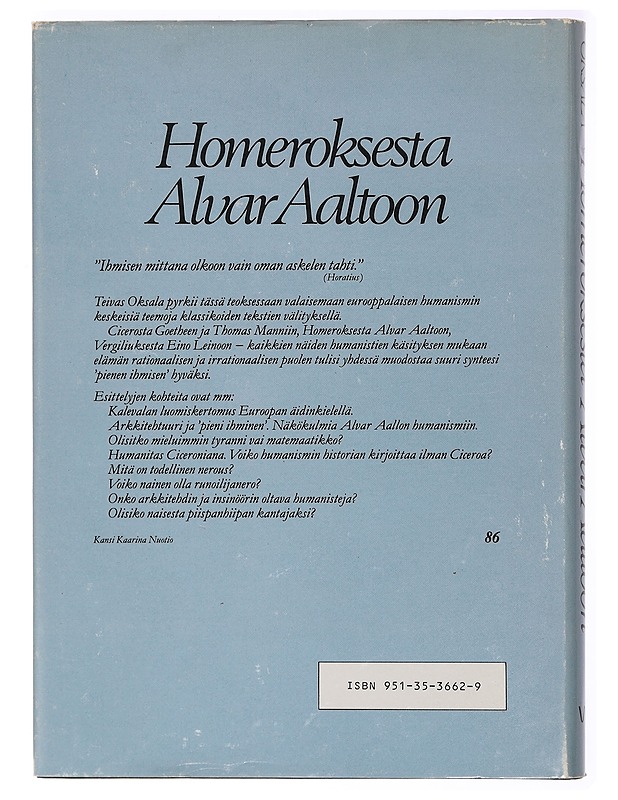 Homeroksesta Alvar Aaltoon : eurooppalaisia klassikkoja ja humanisteja - Teivas Oksala - Historiakirjat - 10105464746 - 1