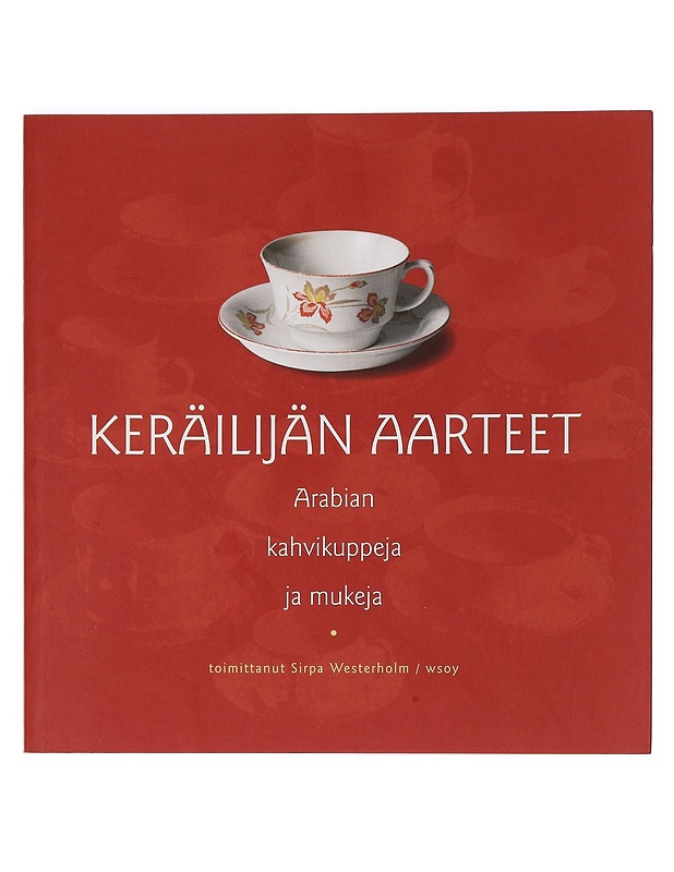 Arabian kahvikuppeja ja mukeja - Westerholm, Sirpa - Historiakirjat - 10105464750 - 0