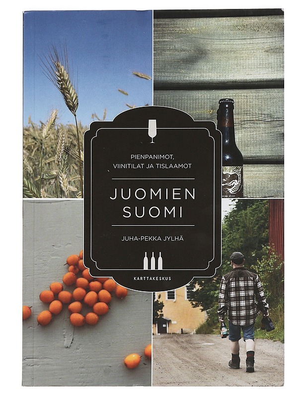 Juomien Suomi : pienpanimot, viinitilat ja tislaamot - Juha-Pekka Jylhä - Harrastekirjat - 10105464754 - 0