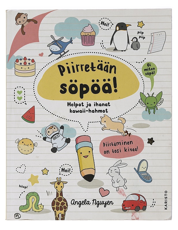 Piirretään söpöä! : helpot ja ihanat kawaii-hahmot - Nguyen, Angela - Lastenkirjat - 10105464765 - 0