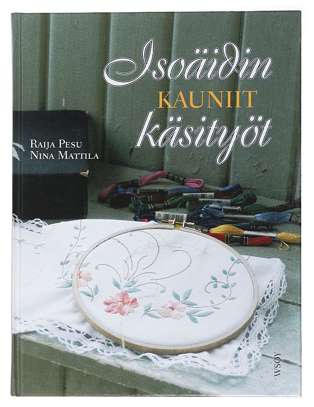 Isoäidin kauniit käsityöt : perinteisiä suomalaisia ristipisto- ja kirjontatöitä - Pesu, Raija - Tietokirjat ja oppaat - 10105464785 - 0