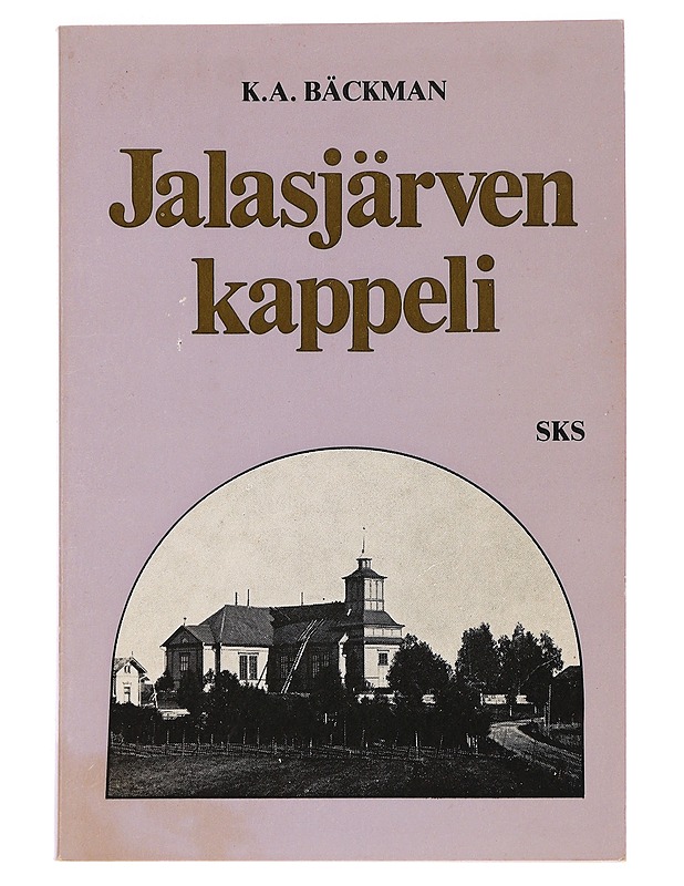 Jalasjärven kappeli - Bäckman, Knut Adolf - Historiakirjat - 10105464818 - 0